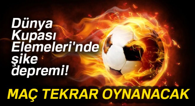 Dünya Kupası Elemeleri nde şike depremi