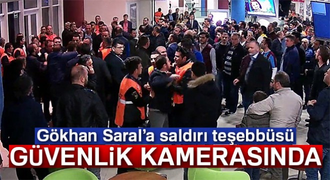 Gökhan Saral a yapılan saldırı teşebbüsü güvenlik kameralarına yansıdı