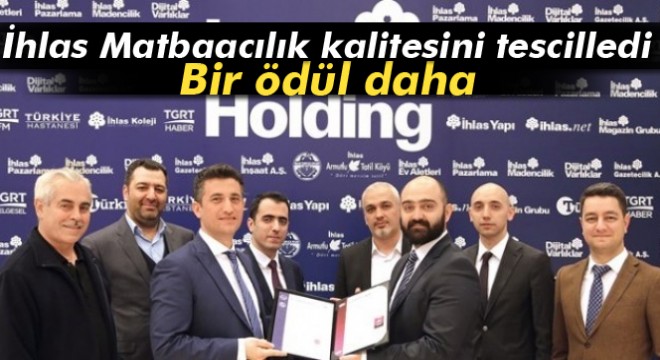 İhlas Matbaacılık kalitesini tescilledi