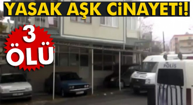 İzmir de yasak aşk cinayeti: 3 ölü
