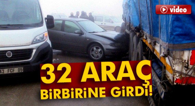 Konya’da 32 araç birbirine girdi