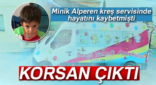 Minik Alper’in içinde unutulduğu servis aracı korsan çıktı