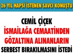 26 yıl hapsi istenen savcıdan şok iddialar